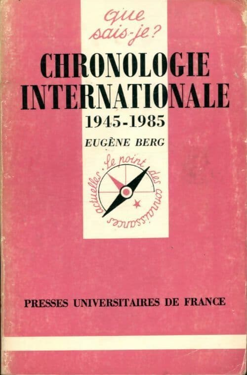 Chronologie internationale 1945-1985 - Eugène Berg